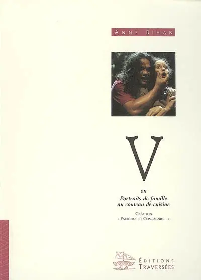 V ou Portraits de famille au couteau de cuisine : théâtre