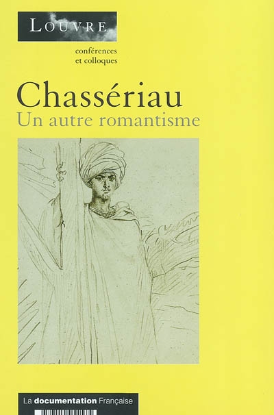 Chassériau (1819-1856), un autre romantisme : actes du colloque