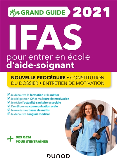 Mon grand guide IFAS 2021 pour entrer en école d'aide-soignant : épreuve orale, 50 % cours, 50 % entraînement : nouvelle procédure, constitution du dossier, entretien de motivation