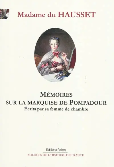 Mémoires sur la marquise de Pompadour : écrits par sa femme de chambre