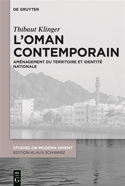 L'Oman contemporain : aménagement du territoire et identité nationale