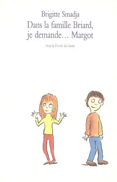 Dans la famille Briard, je demande... Margot