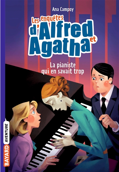 Les enquêtes d'Alfred et Agatha La pianiste qui en savait trop