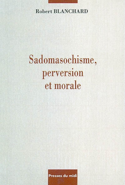 Sadomasochisme, perversion et morale