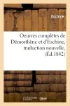 Oeuvres complètes de Démosthène et d'Eschine, traduction nouvelle, (Ed.1842)
