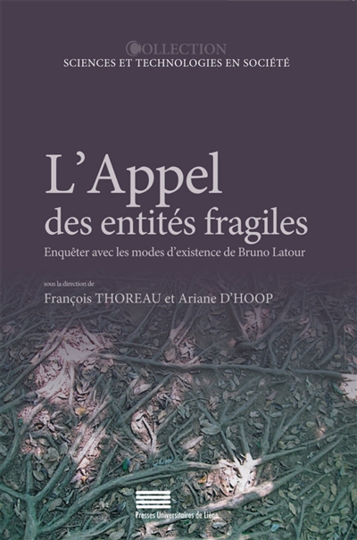 L'appel des entités fragiles : enquêter avec les modes d'existence de Bruno Latour