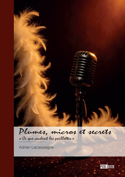 Plumes, micros et secrets :...