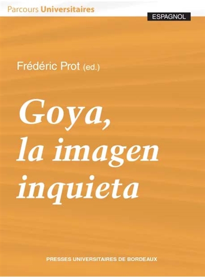Goya, la imagen inquieta