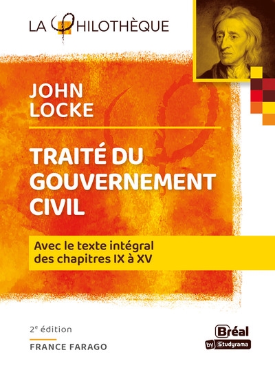 Traité du gouvernement civil, John Locke : avec le texte intégral des chapitres IX à XV