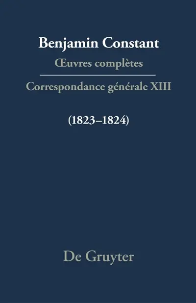 Oeuvres complètes. Correspondance générale. Vol. 13. 1823-1824