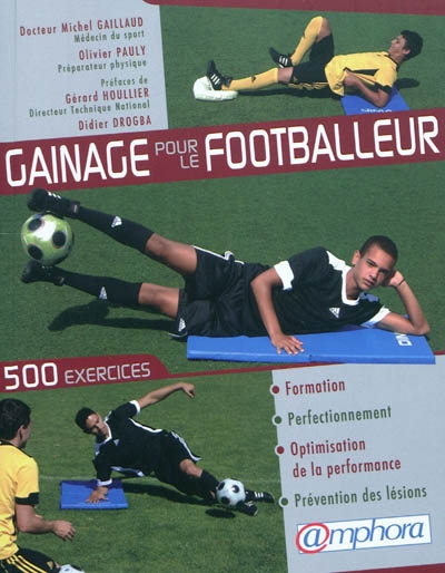 Gainage pour le footballeur : 500 exercices pour la formation, la prévention des lésions, et l'optimisation de la performance