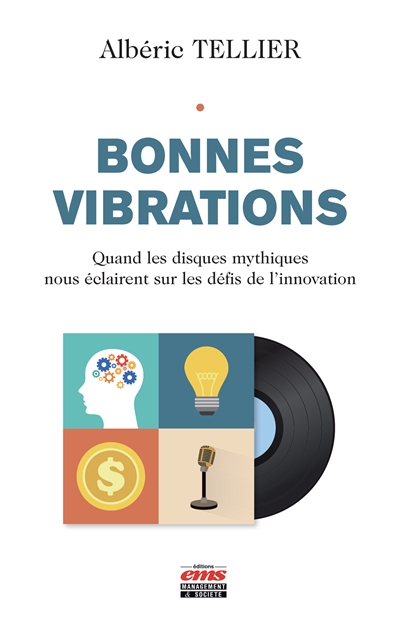 Bonnes vibrations : quand les disques mythiques nous éclairent sur les défis de l'innovation