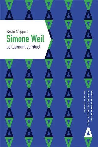 Simone Weil, le tournant spirituel