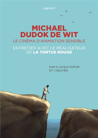Michael Dudok de Wit, le cinéma d'animation sensible : entretien avec le réalisateur de La tortue rouge
