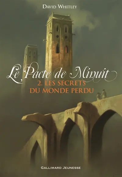 Le pacte de minuit. Vol. 2. Les secrets du monde perdu