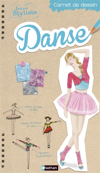 Jeune styliste : carnet de dessin. Danse