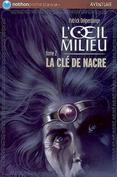 L'oeil du milieu. Vol. 2. La clé de nacre