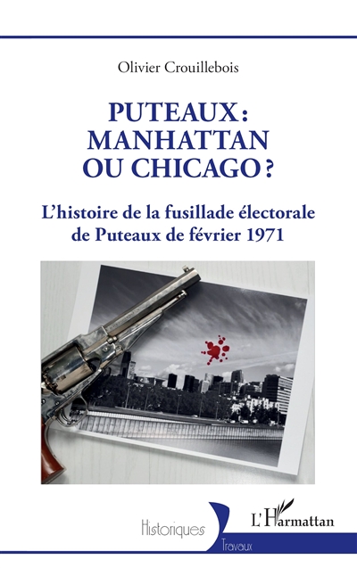 Puteaux : Manhattan ou Chicago ? : l'histoire de la fusillade électorale de Puteaux de février 1971