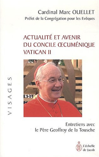 Actualité et avenir du concile oecuménique Vatican II : entretiens avec le père Geoffroy de La Tousche