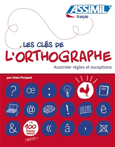 Les clés de l'orthographe : assimiler règles et exceptions