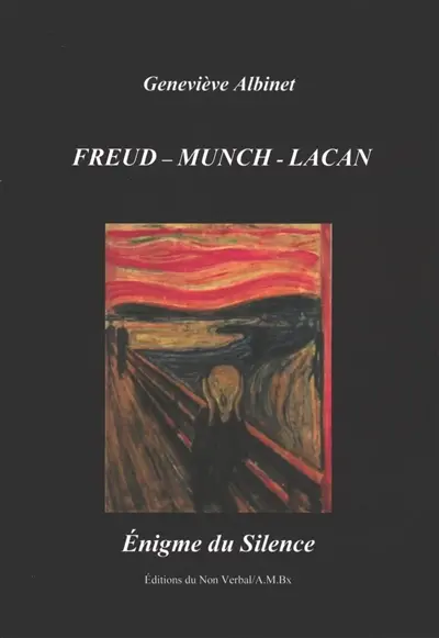 Sigmund Freud, (1856-1939) ; Edvard Munch, (1863-1944) ; Jacques Lacan, (1901-1981) : énigme du silence