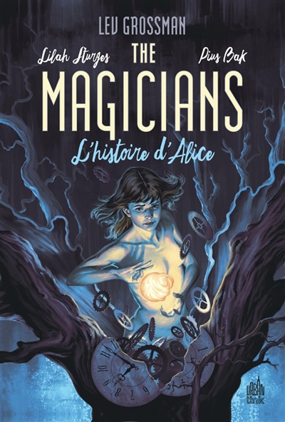 The magicians. Vol. 1. L'histoire d'Alice