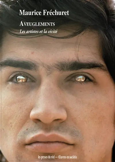 Aveuglements : les artistes et la cécité