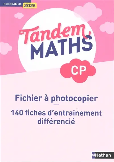 Tandem, maths CP : fichier à photocopier : 140 fiches d'entraînement différencié, programme 2025