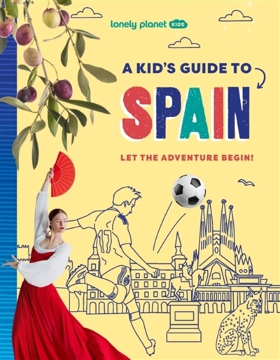 A kid's guide to Spain :...