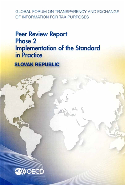 Slovak Republic : peer review report, phase 2 : implementation of the standard in practice