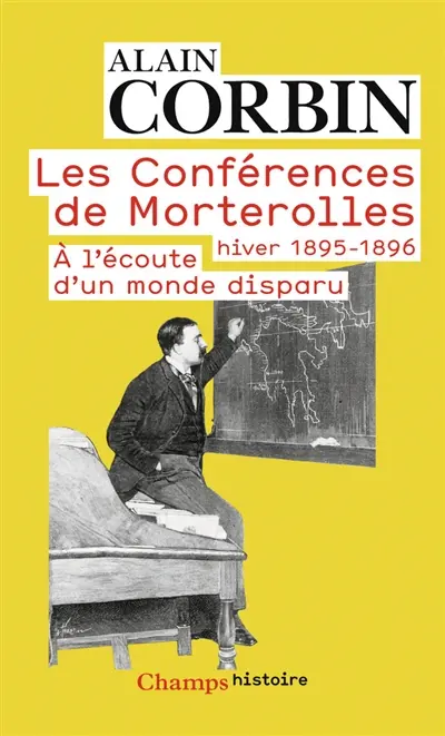 Les conférences de Morterolles, hiver 1895-1896 : à l'écoute d'un monde disparu
