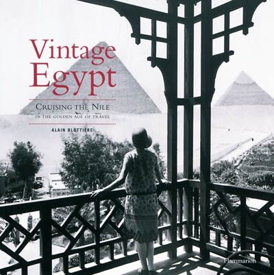 Vintage Egypt : cruising the Nile in the golden age of travel