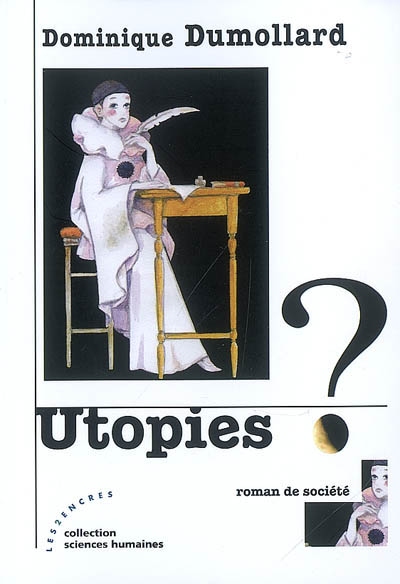 Utopies ? : roman de société