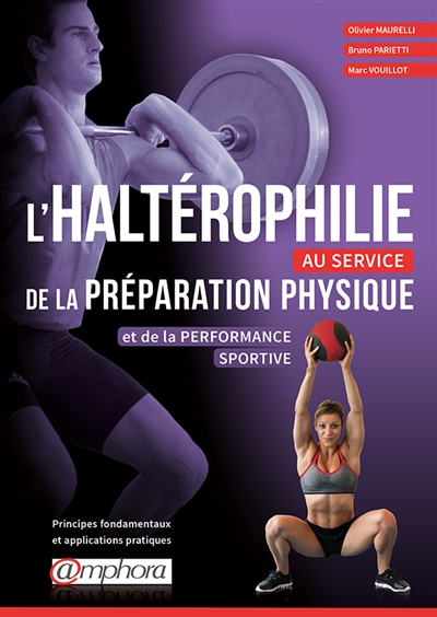 L'haltérophilie au service de la préparation physique et de la performance sportive : principes fondamentaux et applications pratiques