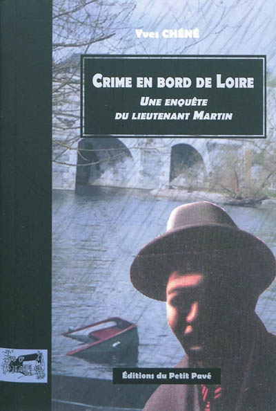 Une enquête du lieutenant Martin. Crime en bord de Loire