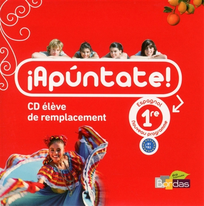 Apuntate ! : espagnol, 1re, nouveau programme : CD élève de remplacement
