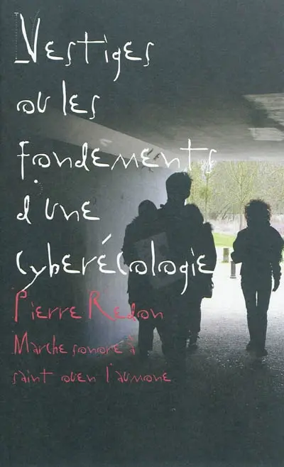 Vestiges ou les fondements d'une cyberécologie : marche sonore à Saint-Ouen-l'Aumône