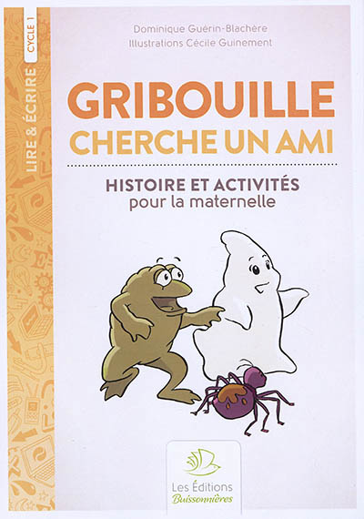 Gribouille cherche un ami : histoire et activités pour la maternelle