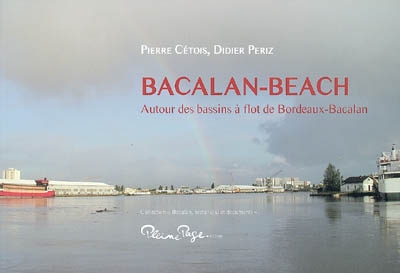 Bacalan-Beach : autour des bassins à flot de Bordeaux-Bacalan