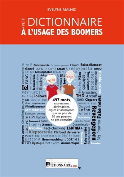 Petit dictionnaire à l'usage des boomers : 497 mots, expressions, abréviations, sigles et acronymes que les plus de 60 ans peuvent ne pas connaître