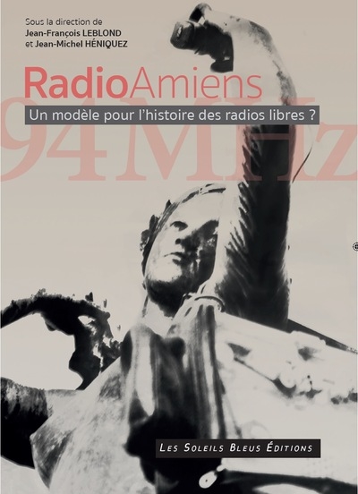 Radio Amiens 94 MHz : un modèle pour l'histoire des radios libres ?