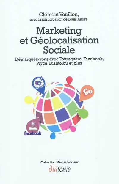 Marketing & géolocalisation sociale : démarquez-vous avec Foursquare, Facebook, Plyce, Dismoioù et plus