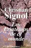 Ce que vivent les hommes. Vol. 2. Les printemps de ce monde