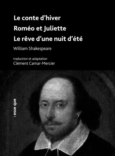 Le conte d'hiver. Roméo et Juliette. Le rêve d'une nuit d'été