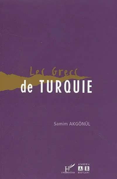 Les Grecs de Turquie : processus d'extinction d'une minorité de l'âge de l'Etat-nation à l'âge de la mondialisation : 1923-2001