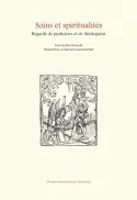 Soins et spiritualités : regards de praticiens et de théologiens