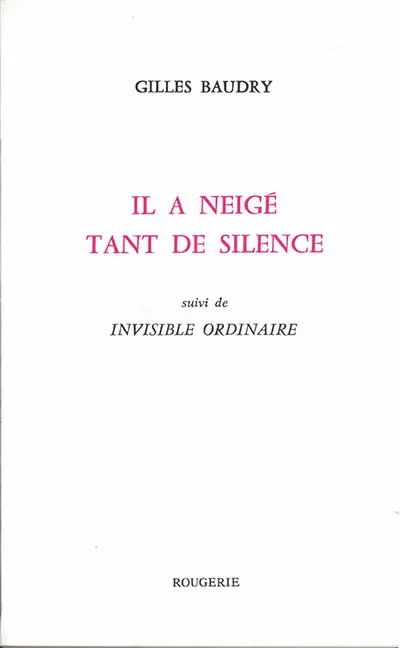 Il a neigé tant de silence. Invisible ordinaire