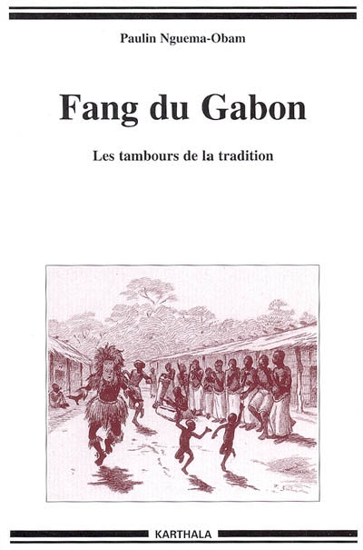 Fang du Gabon : les tambours de la tradition