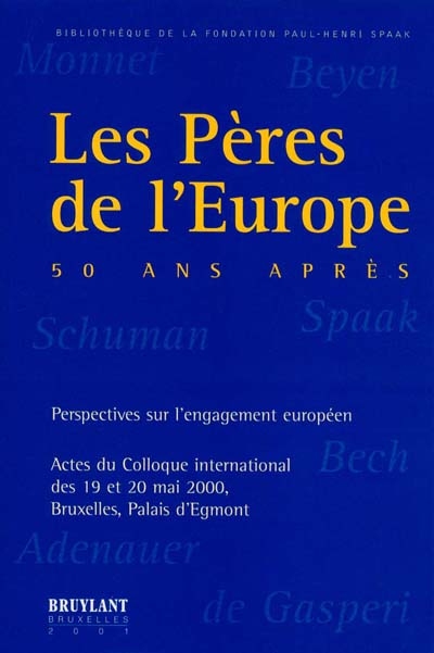 Les pères de l'Europe, 50 ans après : perspectives sur l'engagement européen