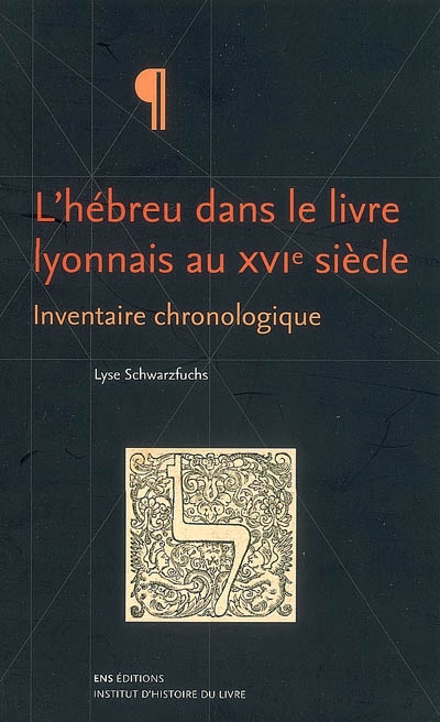 L'hébreu dans le livre lyonnais au XVIe siècle : inventaire chronologique